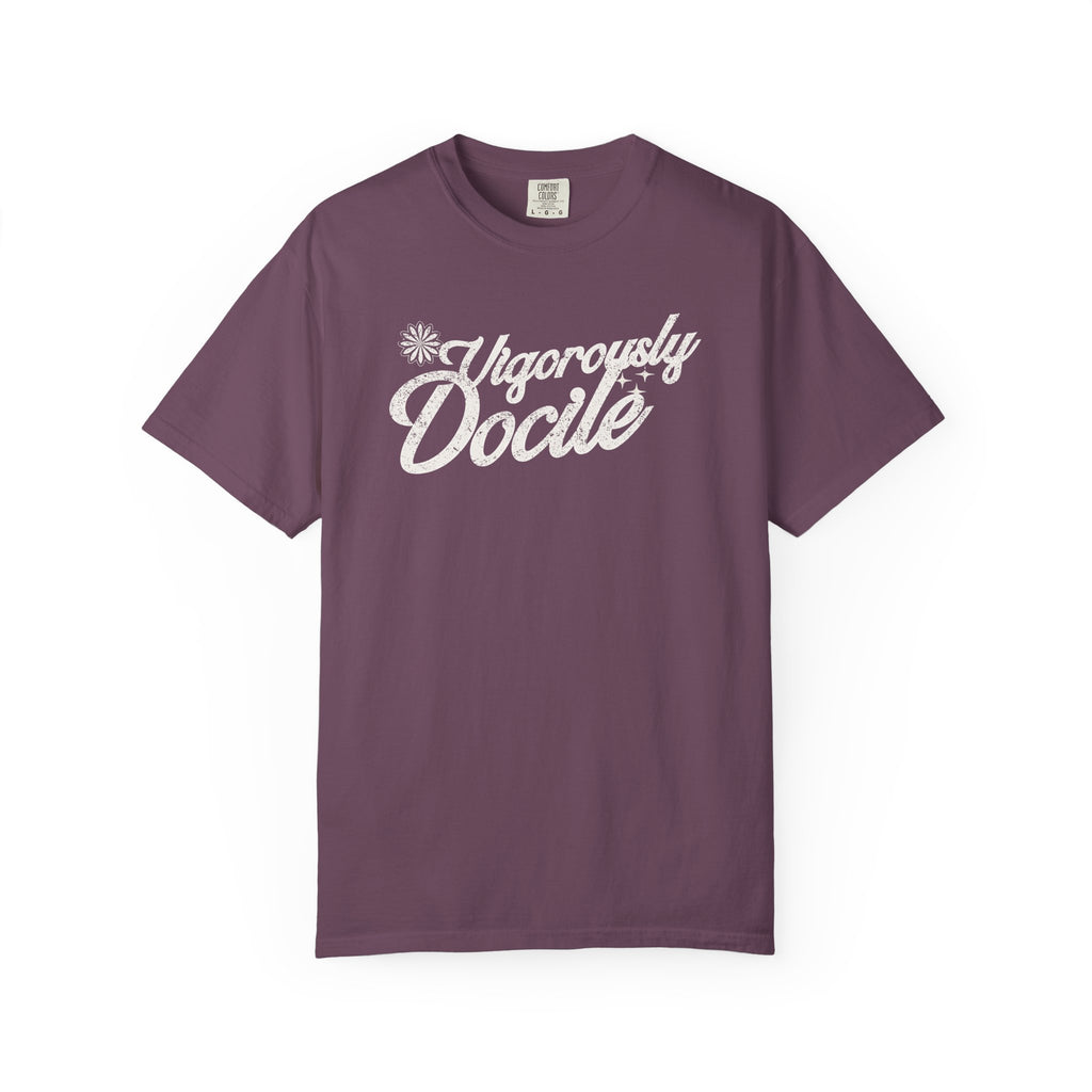 Vigorously Docile T-Shirt