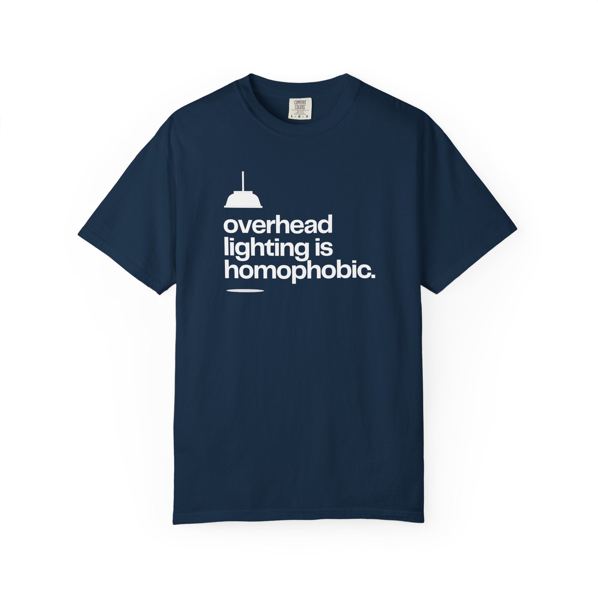 Overhead Lighting is Homophobic T-Shirt