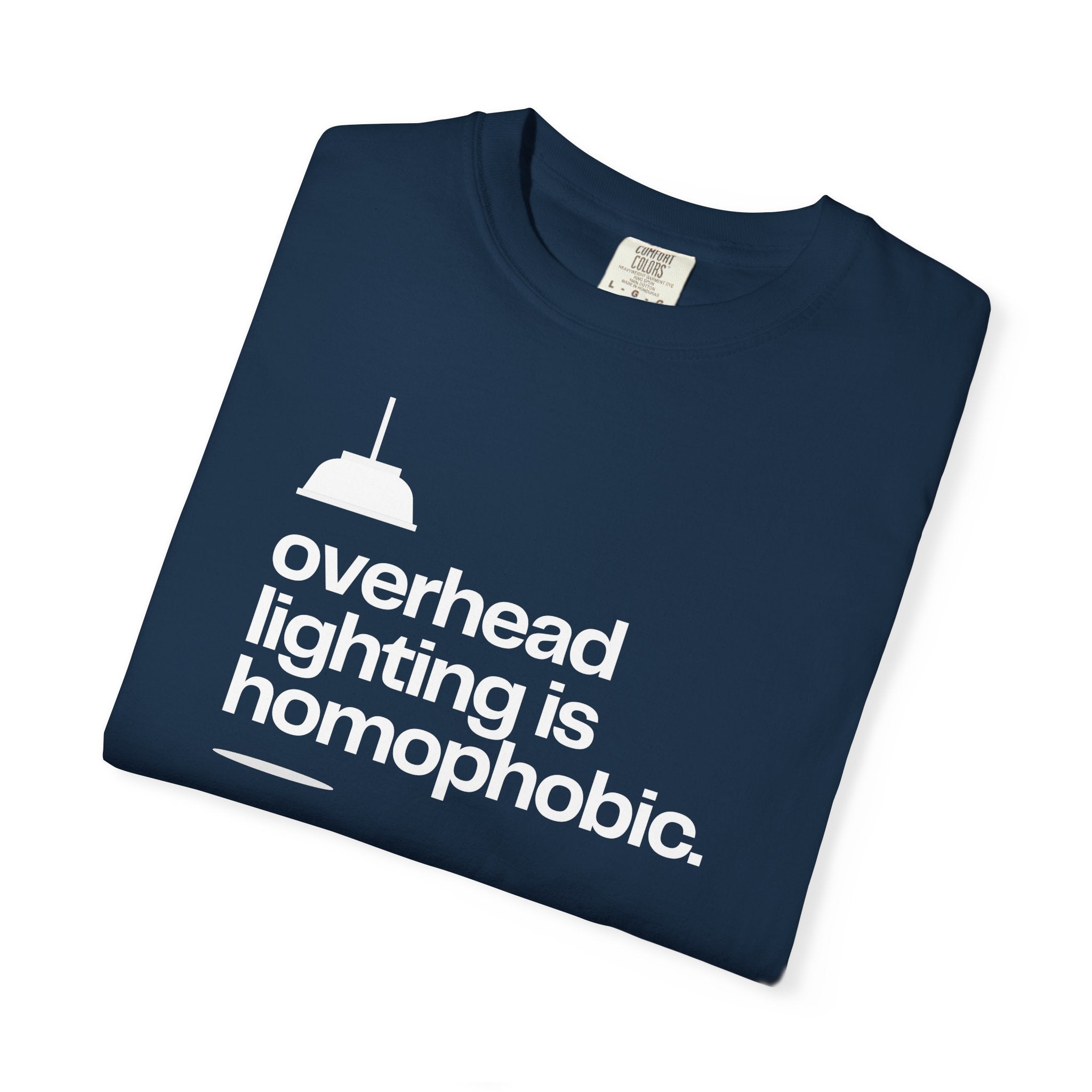 Overhead Lighting is Homophobic T-Shirt