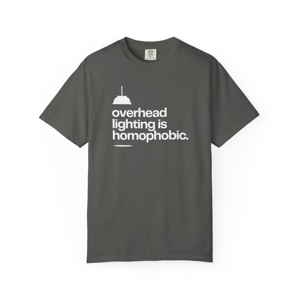 Overhead Lighting is Homophobic T-Shirt